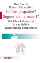 Heillos gespalten? Segensreich erneuert?