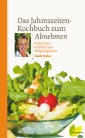 Das Jahreszeiten-Kochbuch zum Abnehmen