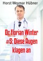 Dr. Florian Winter #5: Diese Augen klagen an