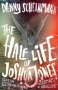 The Half Life of Joshua Jones