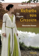 Richarda von Gression 3: Die Pilgerin