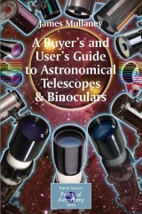 A Buyer's and User's Guide to Astronomical Telescopes & Binoculars