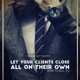 Let Your Clients Close All on Their Own