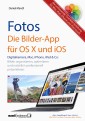 Fotos - die Bilder-App für OS X und iOS / digitale Bilder organisieren, optimieren und präsentieren