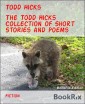 The Todd Hicks Collection of Short Stories and Poems