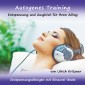 Autogenes Training - Entspannung und Ausgleich für Ihren Alltag - Entspannungsübungen mit Binaural-Beats