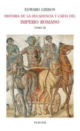 Historia de la decadencia y caída del Imperio Romano. Tomo III