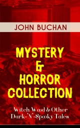 MYSTERY & HORROR COLLECTION - Witch Wood & Other Dark-'N'-Spooky Tales