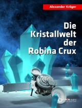 Die Kristallwelt der Robina Crux