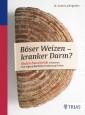 Böser Weizen - kranker Darm?