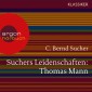 Suchers Leidenschaften: Thomas Mann
