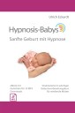Hypnosis-Babys - Sanfte Geburt mit Hypnose