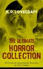 H. P. LOVECRAFT - The Ultimate Horror Collection: 60 Occult & Supernatural Mysteries in One Volume