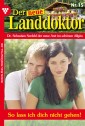 Der neue Landdoktor 15 - Arztroman