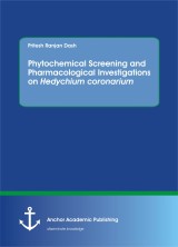 Phytochemical Screening and Pharmacological Investigations on Hedychium coronarium