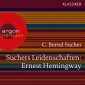 Suchers Leidenschaften: Ernest Hemingway