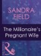 Millionaire's Pregnant Wife (Mills & Boon Modern) (Wedlocked!, Book 61)