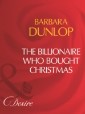 Billionaire Who Bought Christmas (Mills & Boon Desire)