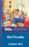 Girl Trouble (Mills & Boon Vintage 90s Modern)