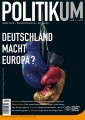 Deutschland Macht Europa?