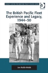 British Pacific Fleet Experience and Legacy, 1944-50