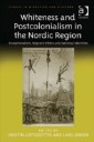 Whiteness and Postcolonialism in the Nordic Region