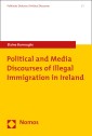 Political and Media Discourses of Illegal Immigration in Ireland