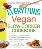 Everything Vegan Slow Cooker Cookbook