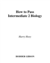 How To Pass Intermediate 2 Biology Colour Edition