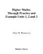 Higher Maths Through Practice & Example