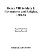 Access to History: Henry VIII to Mary I: Government and Religion, 1509-1558