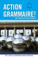 Action Grammaire!: New Advanced French Grammar