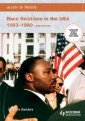 Access to History: Race Relations in the USA 1863-1980: Third edition
