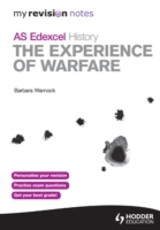 My Revision Notes Edexcel AS History:  The Experience of Warfare