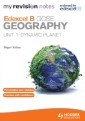 My Revision Notes: Edexcel B GCSE Geography Unit 1: Dynamic Planet