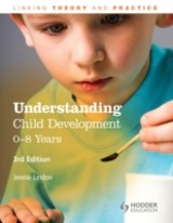 Understanding Child Development: 0-8 Years, 3rd Edition