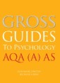 Gross Guides to Psychology: AQA (A) AS