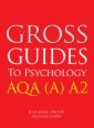 Gross Guides to Psychology: AQA (A) A2
