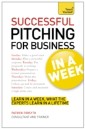 Successful Pitching For Business In A Week