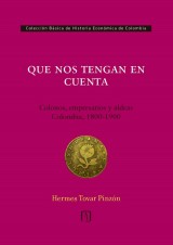 Que nos tengan en cuenta: colonos, empresarios y aldeas: Colombia, 1800-1900