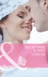Big Sky Bride, Be Mine! (Mills & Boon Cherish) (Northbridge Nuptials, Book 16)