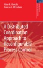 A Distributed Coordination Approach to Reconfigurable Process Control
