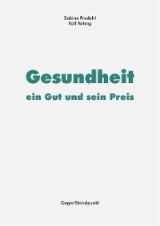 Gesundheit - ein Gut und sein Preis