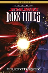 Star Wars Masters, Band 14 - Dark Times - Feuertraeger
