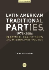 Latin American Traditional Parties, 1978-2006. Electoral Trajectories and Internal Party Politics