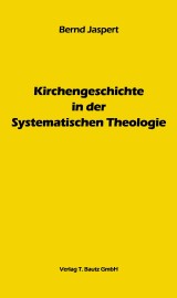 Kirchengeschichte in der Systematischen Theologie