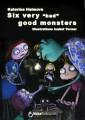 Six very bad good monster
