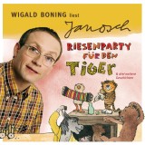 Väter sprechen Janosch, Folge 4: Wigald Boning liest Janosch - Riesenparty für den Tiger & drei weitere Geschichten