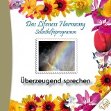 Das Lifeness Harmony Selbsthilfeprogramm: Überzeugend sprechen
