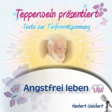 Tepperwein präsentiert: Angstfrei leben (Texte zur Tiefenentspannung)